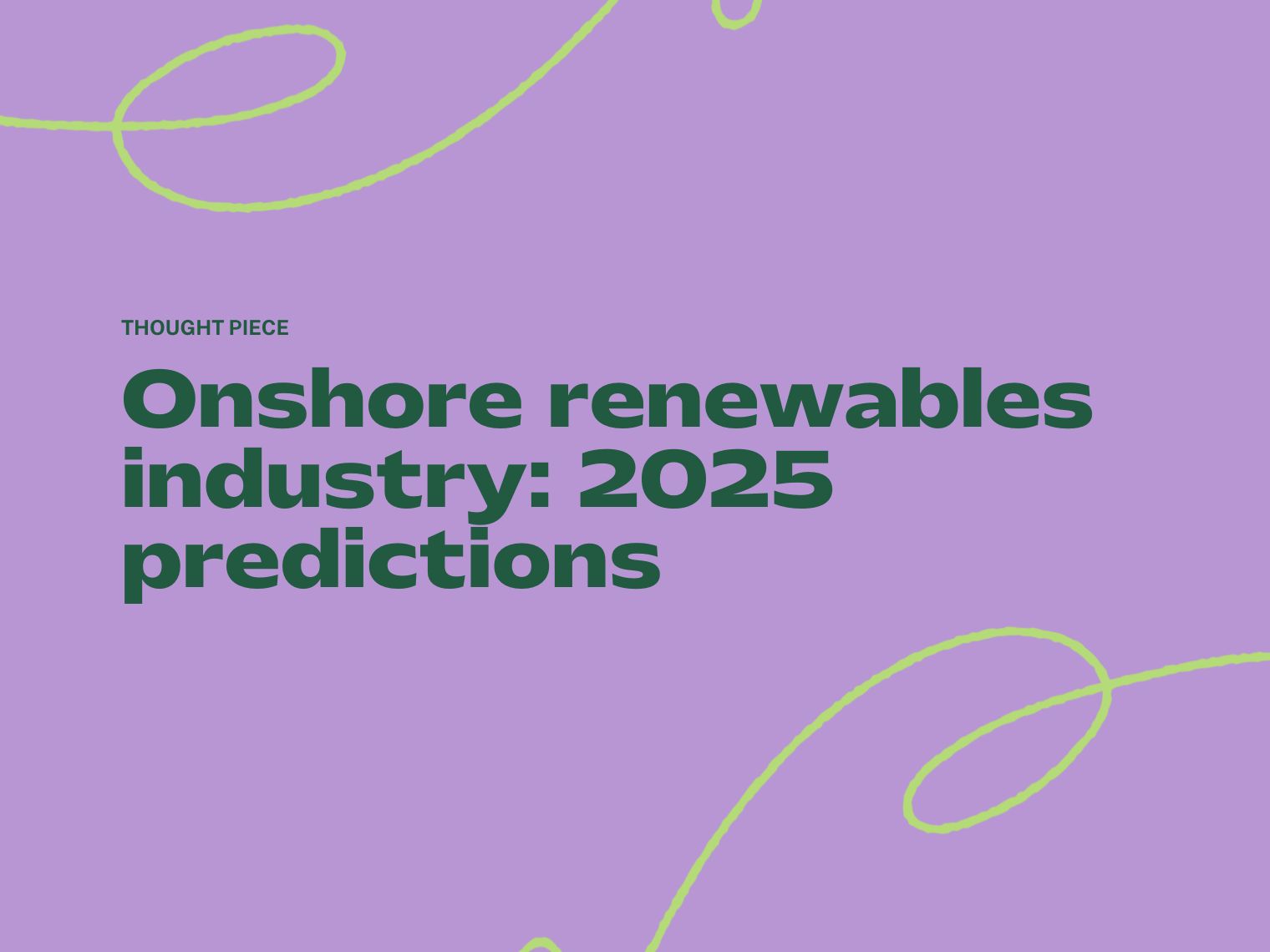 Onshore renewables industry: 7 predictions for 2025.